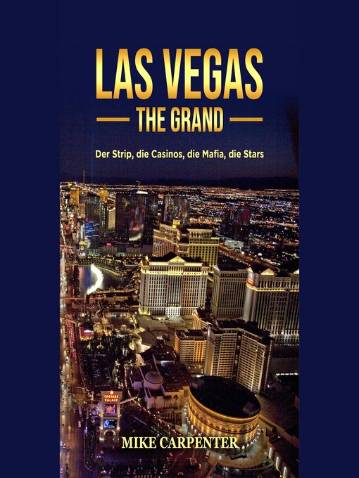 Title details for Las Vegas the Grand by Mike Carpenter - Available